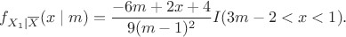 $$
f_{X_1\mid \overline X}(x\mid m) = \frac{-6m+2x+4}{9(m-1)^2}I(3m-2<x<1).
$$