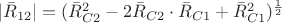 $|\bar{R}_{12}|=(\bar{R}_{C2}^2-2\bar{R}_{C2}\cdot\bar{R}_{C1}+\bar{R}_{C1}^2)^{\frac{1}{2}