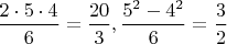 $ \dfrac{2 \cdot 5 \cdot 4}{6}=\dfrac{20}{3}, \dfrac{5^2-4^2}{6}=\dfrac{3}{2}$