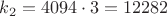 $k_2 = 4094\cdot 3= 12282$