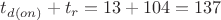 $t_{d(on)} + t_r = 13+104 = 137$