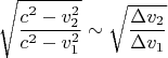 $\sqrt{\dfrac{c^2-v_2^2}{c^2-v_1^2}}\sim\sqrt{\dfrac{\Delta v_2}{\Delta v_1}}$