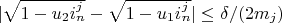 $\lvert \sqrt{1-u_2 i_n^j}-\sqrt{1-u_1 i_n^j} \rvert \le \delta /(2 m_j)$