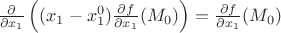 $\[
\frac{\partial }
{{\partial x_1 }}\left( {(x_1  - x_1^0 )\frac{{\partial f}}
{{\partial x_1 }}(M_0 )} \right) = \frac{{\partial f}}
{{\partial x_1 }}(M_0 )
\]
$