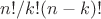 $n!/k! (n-k)!$