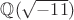$\mathbb{Q}(\sqrt{-11})$