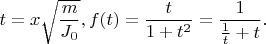$t=x\sqrt {\dfrac m{J_0}}, f(t)=\dfrac t{1+t^2}=\dfrac 1{\frac 1t+t}.$