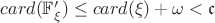 $card(\mathbb{F}_{\xi}')\le card(\xi)+\omega<\mathfrak{c}$