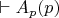 $\vdash A_p(p)$