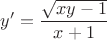$y'=\dfrac{\sqrt{xy-1}}{x+1}$