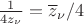 $\frac1{4z_\nu}=\overline z_\nu/4$