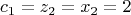 \[c_1  = z_2  = x_2  = 2\]