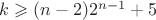 $k\geqslant(n-2)2^{n-1}+5$