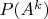 $P(A^k)$