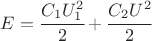 $ E=\cfrac{C_1 U_1^2}{2} +\cfrac{C_2 U^2}{2} $ $ E=\cfrac{C_1 U_1^2}{2} +\cfrac{C_2 U^2}{2} $