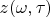 $z(\omega,\tau)$