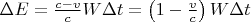 $\Delta E=\frac{c-v}cW\Delta t=\left(1-\frac vc\right)W\Delta t$