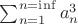 $\sum_{n=1}^{n=\inf}a_{n}^{3}$