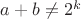 $a+b \neq 2^k$ $a+b \neq 2^k$