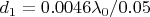 $d_1=0.0046\lambda_0/0.05