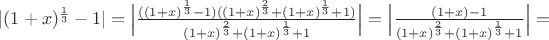 $|(1+x)^\frac{1}{3}-1|=\Big|\frac{((1+x)^\frac{1}{3}-1)((1+x)^\frac{2}{3} + (1+x)^\frac{1}{3} +1)}{(1+x)^\frac{2}{3} + (1+x)^\frac{1}{3} +1}\Big|=\Big|\frac{(1+x)-1}{(1+x)^\frac{2}{3} + (1+x)^\frac{1}{3} +1}\Big|=$