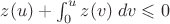 $z(u)+\int_{0}^{u}z(v)\;dv \leqslant 0$ $z(u)+\int_{0}^{u}z(v)\;dv \leqslant 0$