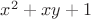 $x^2+xy+1$
