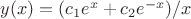 $y(x)=(c_1e^x+c_2e^{-x})/x$