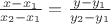 $\frac{{x - {x_1}}}{{{x_2} - {x_1}}} = \frac{{y - {y_1}}}{{{y_2} - {y_1}}}$