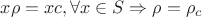 $x\rho = xc, \forall x \in S \Rightarrow \rho = \rho_c$