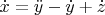 $\dot{x}=\ddot{y}-\dot{y}+\dot{z}$