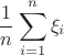 $$\frac{1}{n}\sum_{i=1}^n\xi_i$