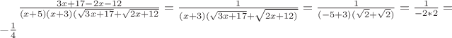 $\frac {3x + 17 - 2x - 12}{(x + 5)(x + 3)(\sqrt{3x + 17} + \sqrt{2x + 12}} = \frac{1}{(x + 3)(\sqrt{3x + 17} + \sqrt{2x + 12)}} = \frac{1}{(-5 + 3)(\sqrt2 + \sqrt2)}} = \frac{1}{-2 * 2}} = -\frac{1}{4}}$