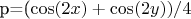 p=(\cos(2x) + \cos(2y))/4
