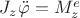 $J_z\ddot{\varphi}=M_z^e$