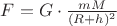 $F=G\cdot\frac {mM} {(R+h)^2}$