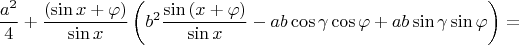 $$\frac{a^2}4+\frac{(\sin{x+\varphi)}}{\sin x}\left(b^2\frac{\sin{(x+\varphi)}}{\sin x}-ab\cos{\gamma}\cos{\varphi}+ ab\sin{\gamma}\sin{\varphi}\right)=$$