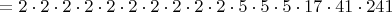 $=2\cdot2\cdot2\cdot2\cdot2\cdot2\cdot2\cdot2\cdot2\cdot2\cdot5\cdot5\cdot5\cdot17\cdot41\cdot241$