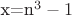 x=n^3-1