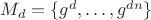 $M_d=\{g^d,\ldots,g^{dn}\}$