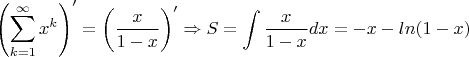 $\displaystyle \left(\sum_{k=1}^{\infty}{x^k}\right)'= \displaystyle \left(\frac{x}{1-x}\right)'\Rightarrow S=\int \frac{x}{1-x} dx=-x-ln(1-x)$