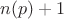 $n(p)+1$