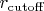 $r_\mathrm{cutoff}$