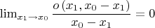 $\lim_{x_{1}\rightarrow x_{0}}\dfrac{o\left(x_{1},x_{0}-x_{1}\right)}{x_{0}-x_{1}}=0$