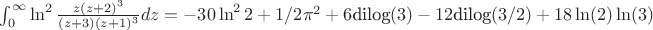 $\int_0^\infty {\ln^2\frac{z(z+2)^3}{(z+3)(z+1)^3}dz = -30\ln^2{2}+1/2\pi^2+6 \text{dilog}(3)-12 \text{dilog}(3/2)+18\ln(2)\ln(3)$