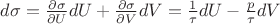 $d\sigma = \frac{\partial\sigma}{\partial U}dU + \frac{\partial\sigma}{\partial V}dV = \frac{1}{\tau}dU - \frac{p}{\tau}dV$