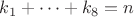 $k_1+\dots+k_8=n $