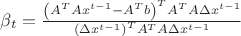 $\beta _t  = \frac{{\left( {A^T Ax^{t - 1}  - A^T b} \right)^T A^T A\Delta x^{t - 1} }}{{\left( {\Delta x^{t - 1} } \right)^T A^T A\Delta x^{t - 1} }}$