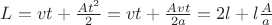 $L=vt+\frac{At^2}{2}=vt+\frac{Avt}{2a}=2l+l\frac{A}{a}$