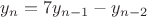 $y_n=7y_{n-1}-y_{n-2}$